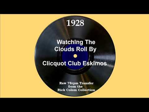 1928 Clicquot Club Eskimos - Watching The Clouds Roll By (Tom Stacks, vocal)