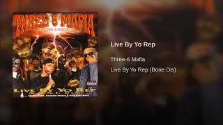 Three 6 Mafia - Live By Yo Rep (Bone Dis) Remastered
