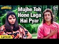 Mujhe Toh Hone Laga Hai Pyar Lyrical Andolan Kumar Sanu Udit Narayan Alka Yagnik 90s Love