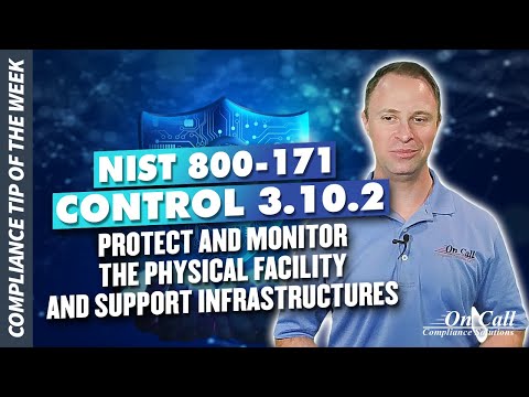 NIST 800-171 Control 3.10.2 - Protect and monitor the physical facility and support infrastructures