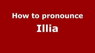 How to pronounce Illia