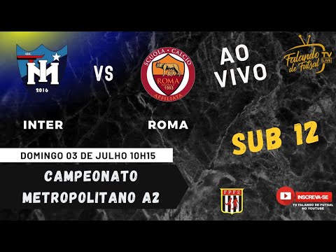 #INTER MOGI X #ROMA SUB 12 (   #metropolitano  A2 ) – TV Falando de #futsal