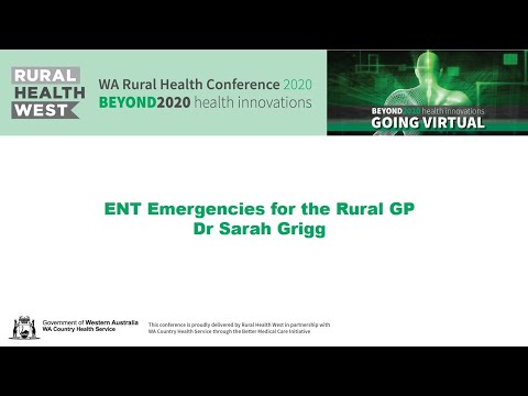 ENT emergencies for the rural GP, presented by Dr Sarah Grigg