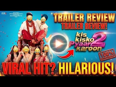 Трейлеры Kis Kisko Pyaar Karoon 2
