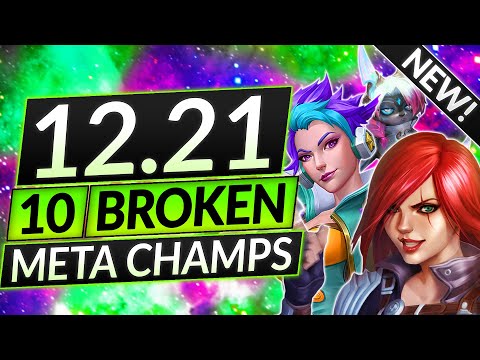 10 UPDATED BROKEN Champions for Patch 12.21 - BEST Champs to MAIN - LoL Guide