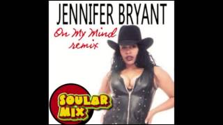 On My Mind - Jennifer Bryant  aka Classy Silhouette - Soular Mix (2011)