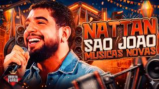 NATTAN MUSICAS NOVAS SÃO JOÃO - NATTAN JUNHO 2026 -  REPERTORIO NOVO (NATTANZINHO FALANDO DE AMOR)
