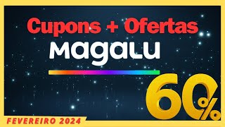 Cupom Magalu Fevereiro 2024/Magalu Ofertas/ Cupom Magalu 2024