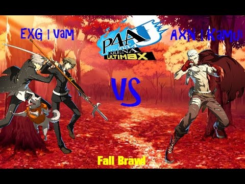 Fall Brawl P4AU Grand Finals - EXG | Vam (Ken/Yu) vs AxN | Kamui (Akihiko)