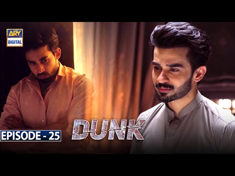 Dunk Episode 25 [Subtitle Eng] - 19th June 2021 - ARY Digital Drama