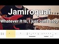 Jamiroquai - Whatever It Is, I just can't stop (Bass Cover) TABS
