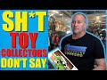 Sh*t Toy Collectors Don't Say!