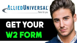 HOW TO GET YOUR W2 FROM ALLIED UNIVERSAL 2024! (FULL GUIDE)