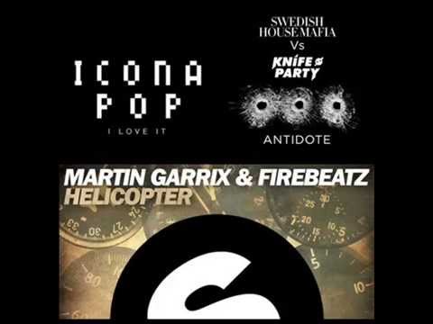 martin garrix vs icona pop vs swedish house mafia- helicopter vs antidote vs i love it