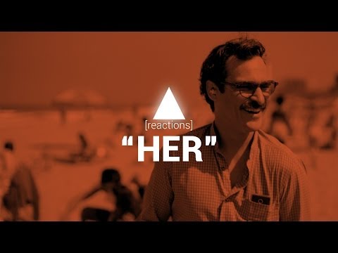 Cinematalkraphy - Reaction - Her