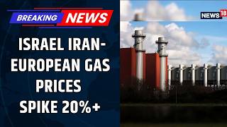 European Gas Prices Surge Over 20% | Energy Crisis Fears Return Amid War Escalation | Market News