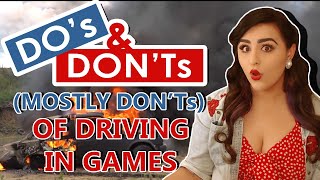 The Do's and Don'ts (Mostly Don'ts) of Driving in Games