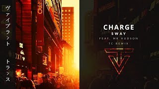 Charge › by Sway feat. Mr Hudson (TC Remix)