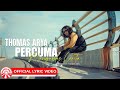 Thomas Arya Percuma Mengupas Cerita Official Lyric Video HD