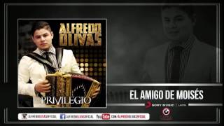El Amigo De Moisés Alfredito Olivas (Estudio 2015