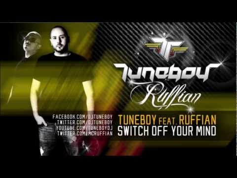 Tuneboy feat Ruffian "Switch off your mind"