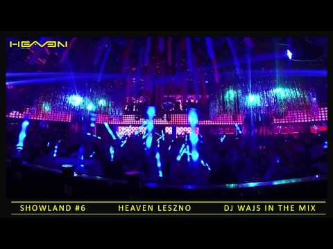 SHOWLAND 6 - HEAVEN LESZNO - DJ WAJS In The Mix