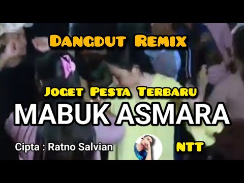 (NTT)DANGDUT REMIX TERBARU JOGET PESTA/MABUK ASMARA OFFICIAL MUSIK