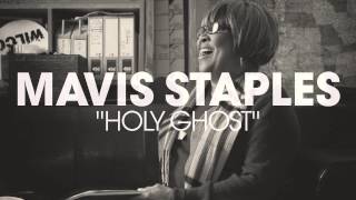 Mavis Staples - &quot;Holy Ghost&quot; (Full Album Stream)