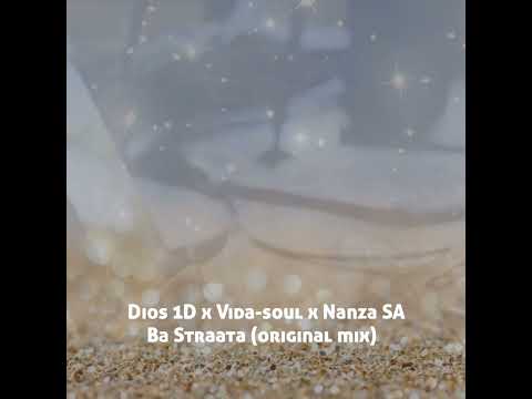 Dios 1D x Vida-soul x Nanza SA        Ba Straata (original mix)