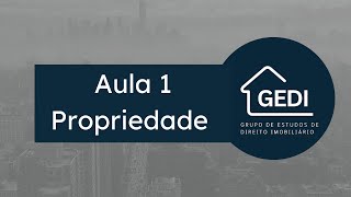 Grupo de Estudos de Direito Imobiliário.  Aula 1 - Propriedade