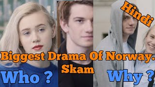 Biggest Drama Of Norway ( Skam ) Skam Drama Willia