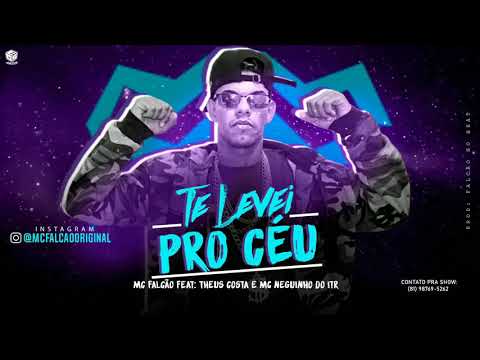 Mc Falcão FEAT: Mc Neguinho Do ITR E Theus Costa - TE LEVEI PRO CÉU (REMIX BREGA FUNK) 2020