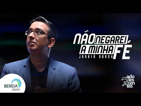 Josafá Souza | Não Negarei a Minha Fé [Clipe Oficial]