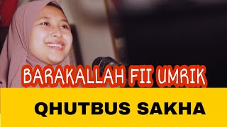 Download lagu QHUTBUS SAKHA - BARAKALLAH FII UMRIK mp3