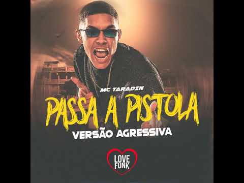 PASSA A PISTOLA NELA VERSÃO AGRESSIVA - MC TARADIN (DJ JEH DU 9)2022