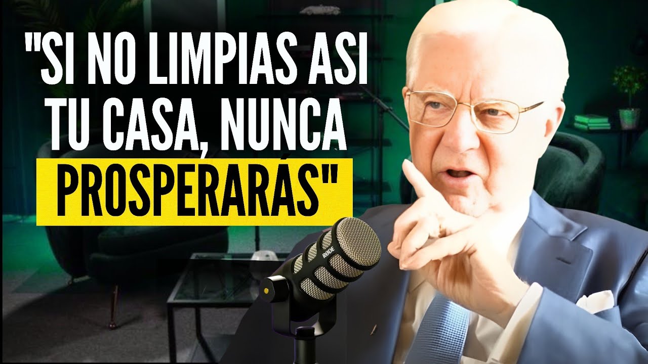 ¡Si no limpias TU CASA de estas 7 Cosas, Hazlo ahora o NUNCA serás RICO! - Bob Proctor
