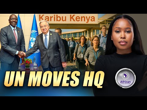 Real REASON United Nations Is Moving Headquarters From New York To Nairobi