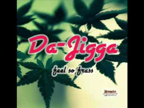 Dajigga - Feel So Frass (blazing hot riddim) - Raggie productions - january 2014