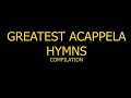 GREATEST ACAPELLA HYMNS Compilation 12 HRS NON STOP