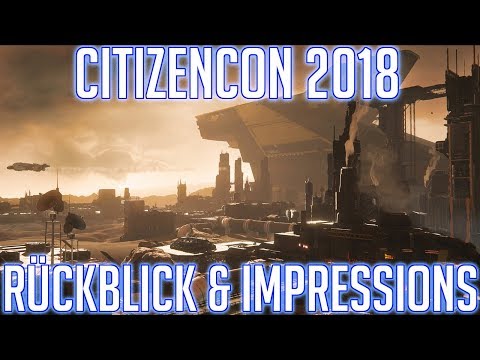 CitizenCon 2018: Ein kurzer Rückblick & meine persönlichen Highlights!