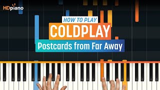 How To Play "Postcards from Far Away" by Coldplay | HDpiano (Part 1) Piano Tutorial
