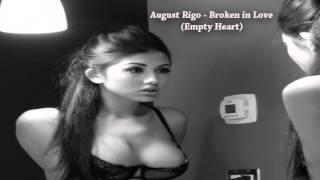 August Rigo - Broken in Love (Empty Heart) ♫