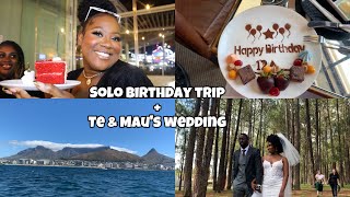 VLOG: CAPE TOWN SOLO BIRTHDAY TRIP, TE & MAU'S WEDDING