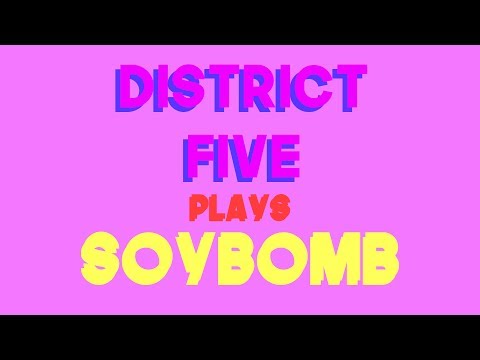 Handsome People Play Soybomb - District Five