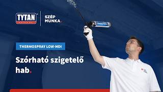 THERMOSPRAY LOW-MDI – szórható szigetelő hab