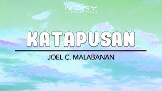 Joel C. Malabanan - Katapusan (Official Lyric Video)