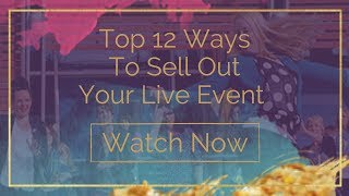 Top 12 Ways To Sell Out Your Live Event