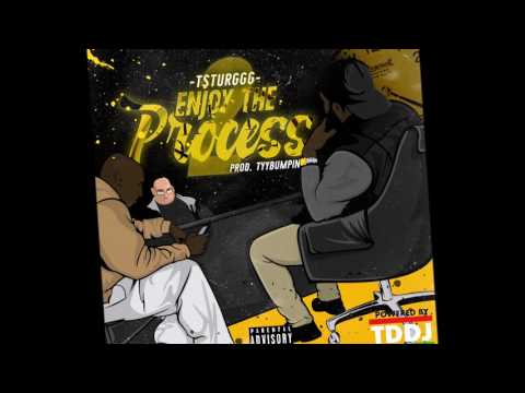 @TSturggg - My Niggas (Prod. By @TyyBumpin ) [ Enjoy The Process 2 ] Hosted By: @Tddj2Day