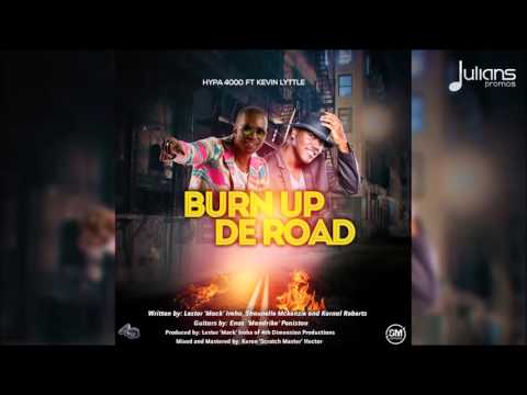 Hypa 4000 Ft. Kevin Lyttle - Burn Up D Road "2016 Soca" (St Vincent)