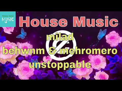 Music = Milad, Behwnm & Mehromero - Unstoppable